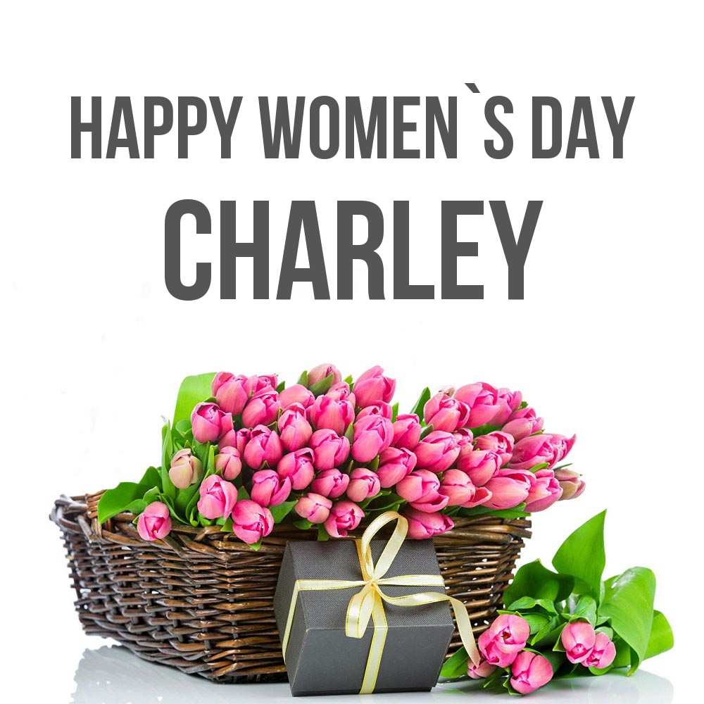 Greetings card с именем, Charley happy women`s day цветы Greetings with text for free download 